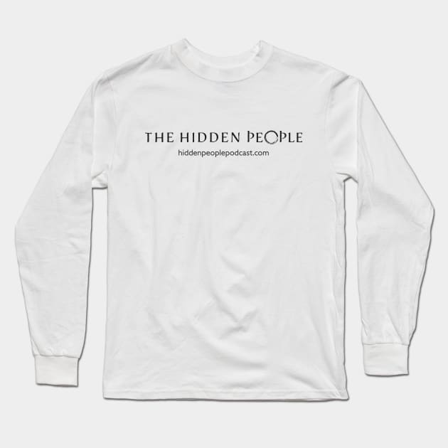 The Hidden People - Black Text Long Sleeve T-Shirt by Dayton Writers Movement: Audio Dramas